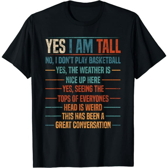 Yes I Am Tall T-Shirt