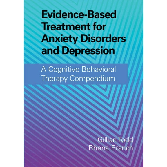 Evidence-Based Treatment for Anxiety Disorders and Depression, (Hardcover)