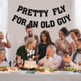 thumbnail image 4 of Banner Yochamc Pretty Fly For An Old Guy Cumpleaños, 4 of 6