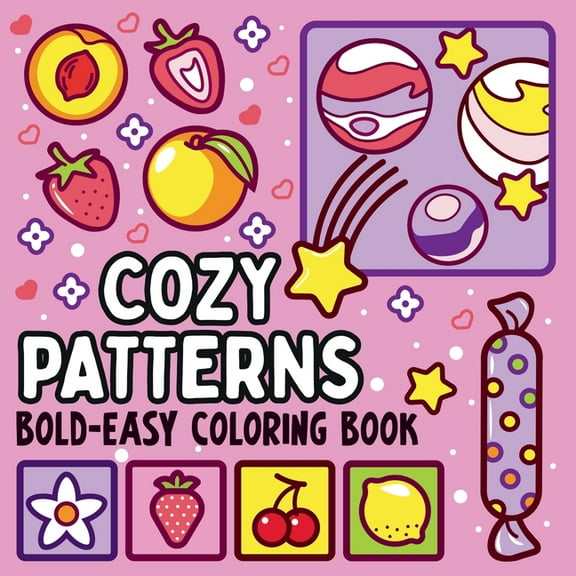 Bold and Easy Cozy Patterns Coloring Book: 51 Large and Easy Designs Featuring Adorable Patterns for Seniors and Kids, (Paperback)