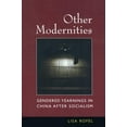 thumbnail image 1 of Other Modernities: Gendered Yearnings in China after Socialism, 1 of 1