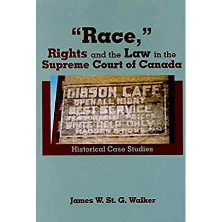 Race, Rights and the Law in the Supreme Court of Canada : Historical Case Studies, Used [Hardcover]