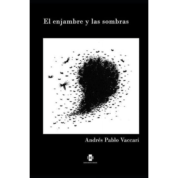 El Enjambre Y Las Sombras (Paperback)