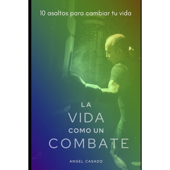 La Vida Como Un Combate (Paperback)