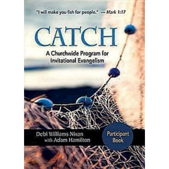 Pre-Owned CATCH: Small-Group Participant Book: A Churchwide Program for Invitational Evangelism (Paperback) 1426743017 9781426743016