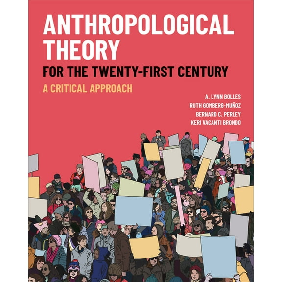 Anthropological Theory for the Twenty-First Century: A Critical Approach, (Hardcover)