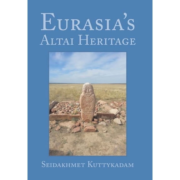 Eurasia's Altai Heritage, (Hardcover)