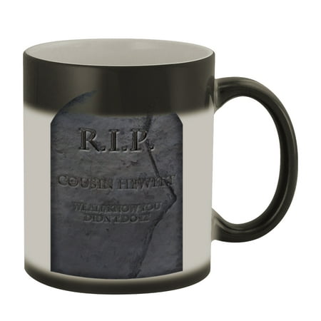 

Cousin Hewitt #122 - Funny Humor Ceramic 11oz Color Changing Coffee Mug Cup