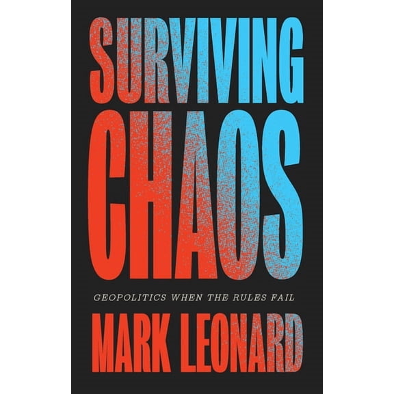 Surviving Chaos: Geopolitics When the Rules Fail, (Hardcover)