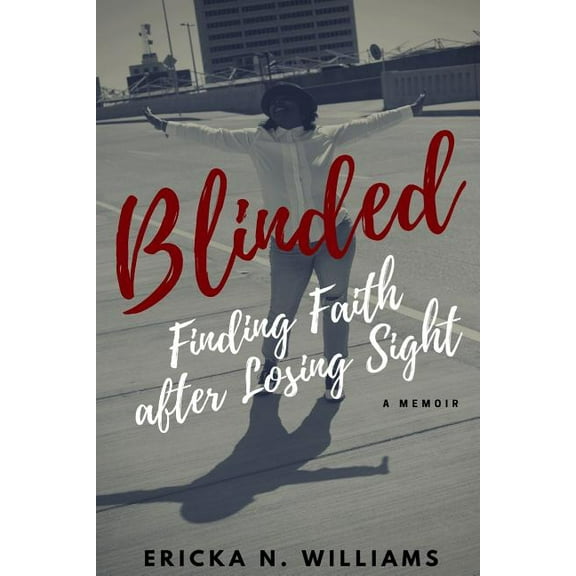 Blinded: Finding Faith After Losing Sight
