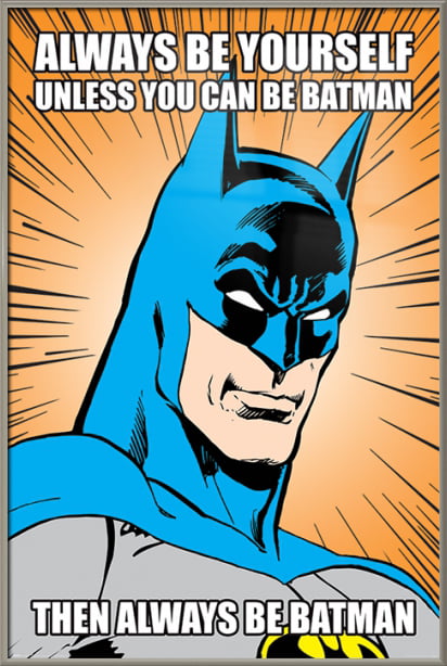 Modsigelse forværres undskyld Batman - DC Comics Poster / Print (Always Be Yourself Unless You Can Be...)  - Walmart.com
