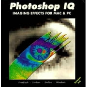 Photoshop IQ : Imaging Effects for Mac and PC, Used [Paperback]