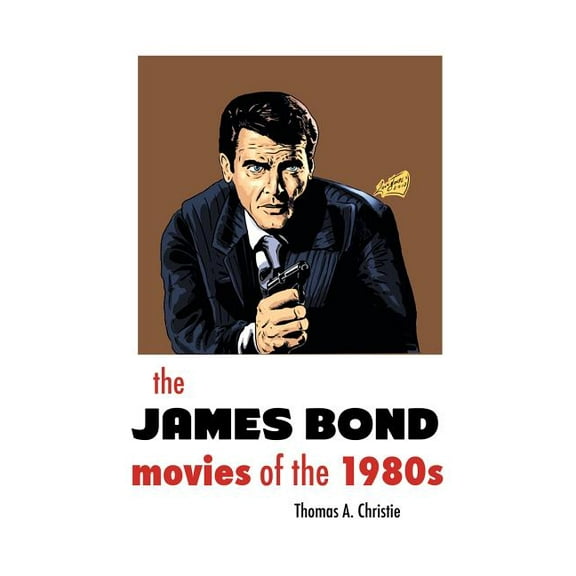 THE JAMES BOND MOVIES OF THE 1980s (Paperback)
