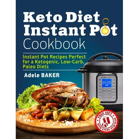 Keto Diet Instant Pot Cookbook : Instant Pot Recipes