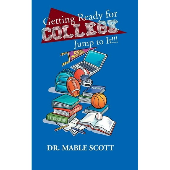 Getting Ready for College: Jump to It!!!, (Hardcover)