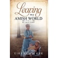 thumbnail image 1 of Pre-Owned Leaving My Amish World: My True Story (Paperback) 0578516861 9780578516868, 1 of 1