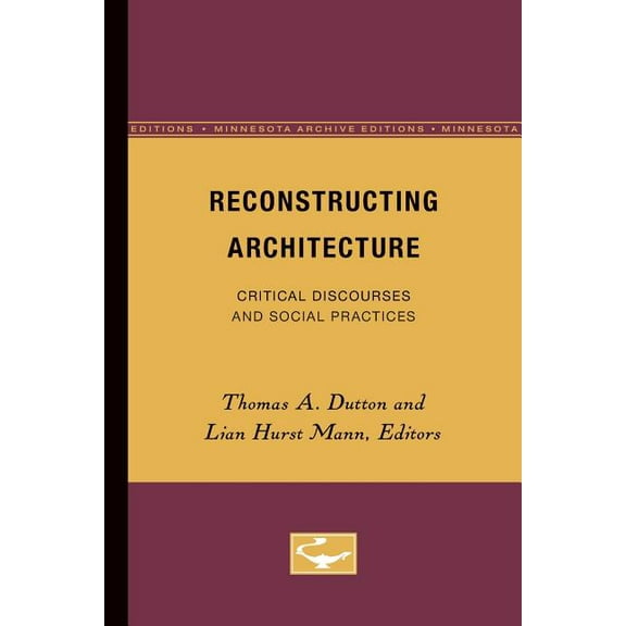 Reconstructing Architecture: Critical Discourses and Social Practices Volume 5, (Paperback)