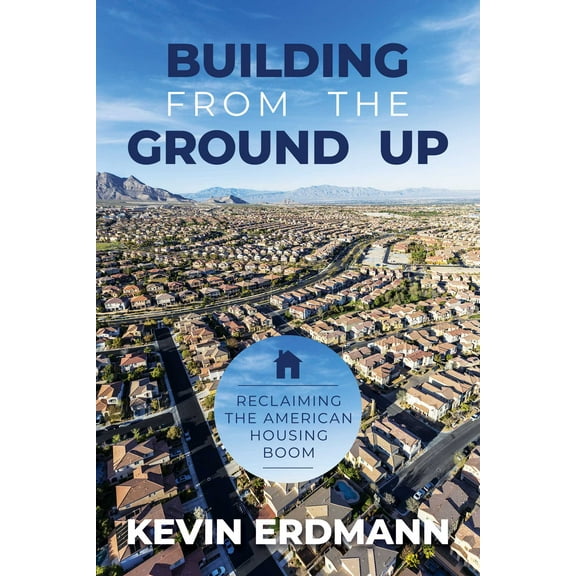 Building from the Ground Up : Reclaiming the American Housing Boom (Paperback)