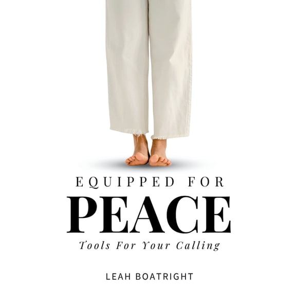 Equipped For Peace: Tools For Your Calling, (Paperback)