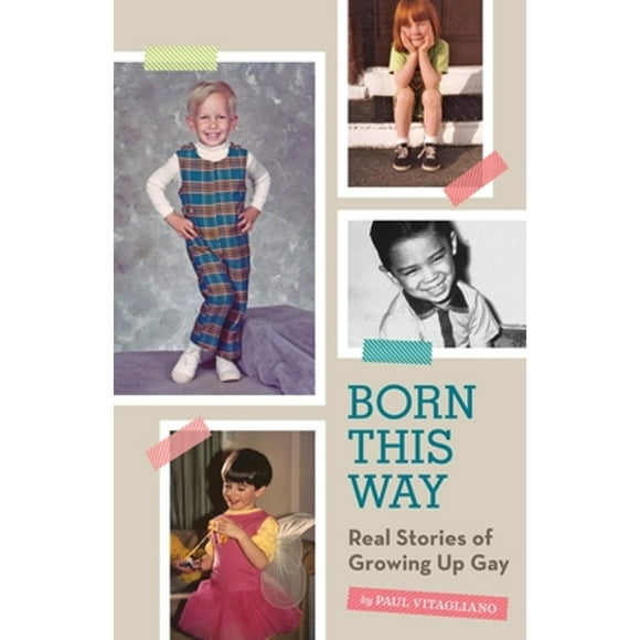Pre-Owned Born This Way: Real Stories of Growing Up Gay (Hardcover 9781594745997) by Paul Vitagliano