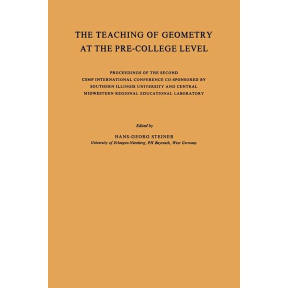 The Teaching of Geometry at the Pre-College Level: Proceedings of the Second Csmp International Conference Co-Sponsored , (Paperback)