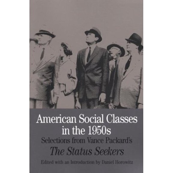 Pre-Owned American Social Classes in the 1950s : Selections from Vance Packard's the Status Seekers 9780312111809