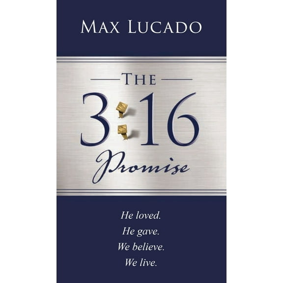 3:16 The 3:16 Promise: He Loved. He Gave. We Believe. We Live. - The Perfect Christian Gift for Lent and Easter, (Paperback)
