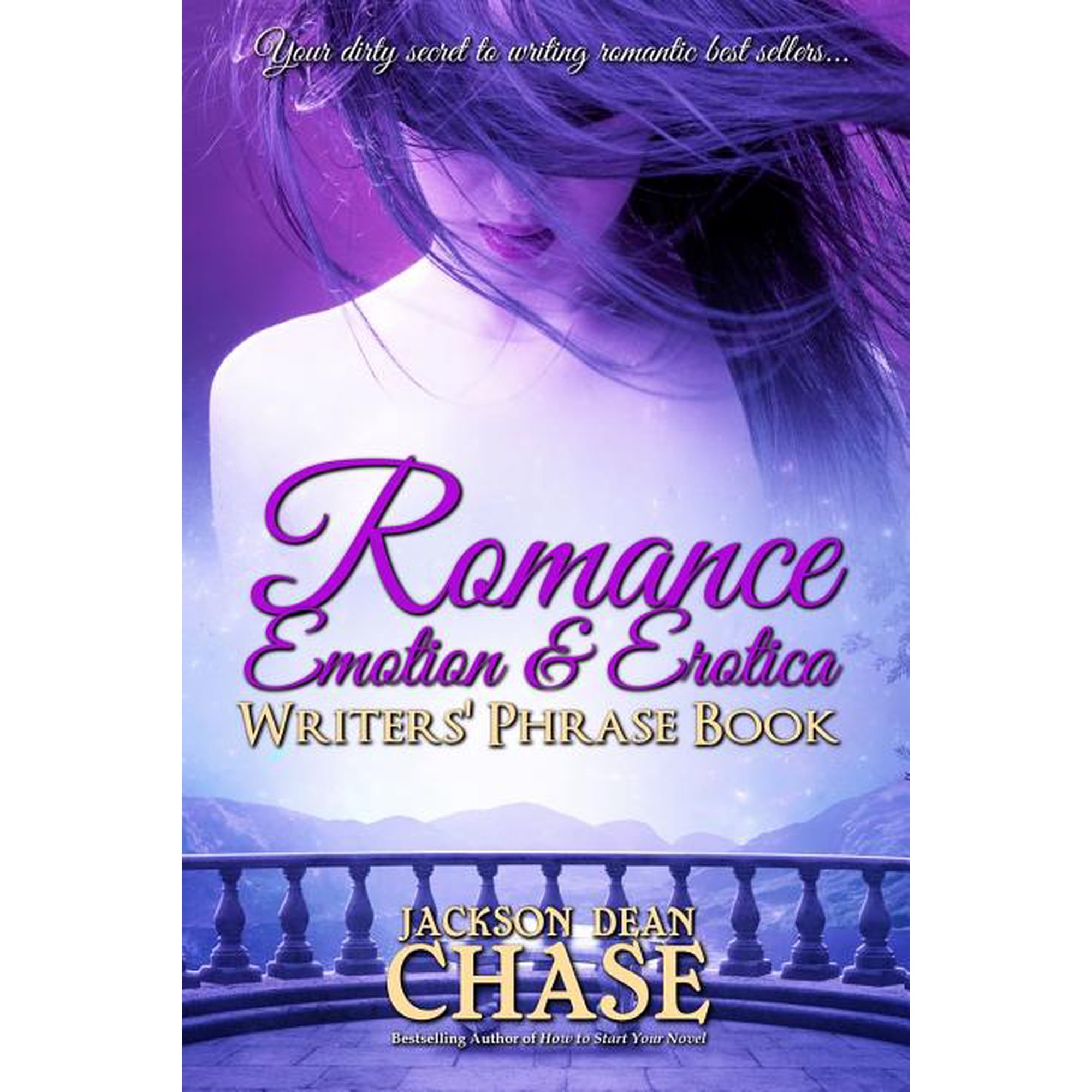 Writers' Phrase Books Romance, Emotion, and Erotica Writers' Phrase Book: Essential Reference and Thesaurus for Authors of All Romantic F, Book 7, (Paperback)