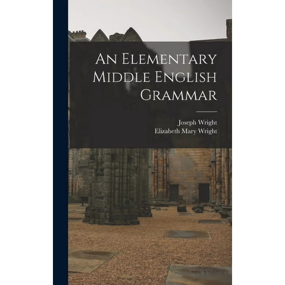 An Elementary Middle English Grammar, (Hardcover)