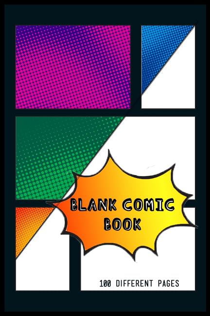 Blank Comic Book 100 different pages: Blank comic book with 100 unique