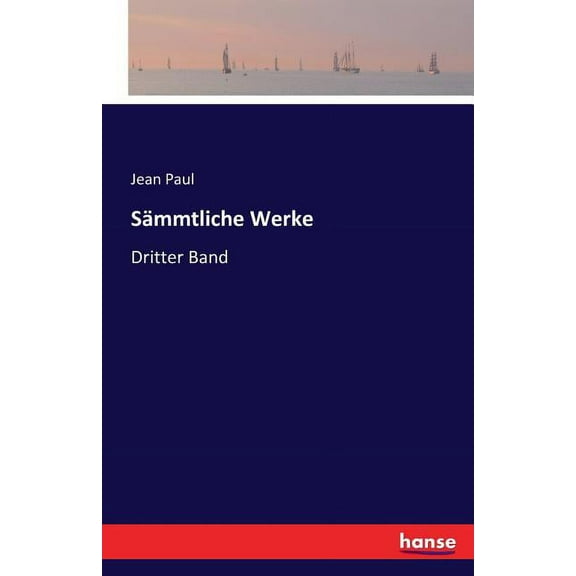 SÃ¤mmtliche Werke: Dritter Band, (Paperback)