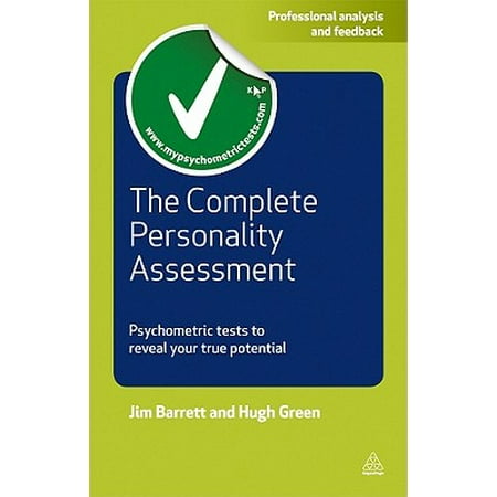 The Complete Personality Assessment : Psychometric Tests to Reveal Your True (Best Career Personality Test)
