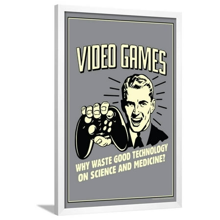 Video Games Why Waste Technology On Science Medicine Funny Retro Poster Framed Poster Wall Art By