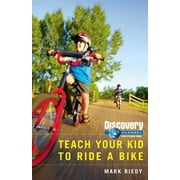 Angle View: Teach Your Kid to Ride a Bike (Discovery Channel Pro Cycling Team) [Paperback - Used]