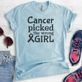 thumbnail image 2 of Cancer Picked The Wrong Girl Shirt, Unisex Women's Shirt, Cancer Support Shirt, Cancer Awareness Shirt , Heather Light Blue, Medium, 2 of 6