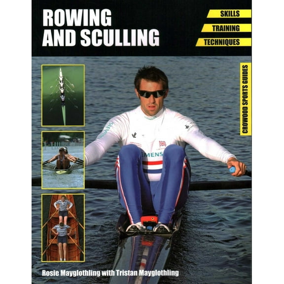 Rowing and Sculling: Skills. Training. Techniques, (Paperback)