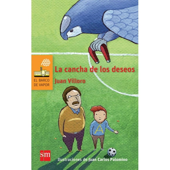 LA CANCHA DE LOS DESEOS SM DE EDICIONES JUAN VILLORO