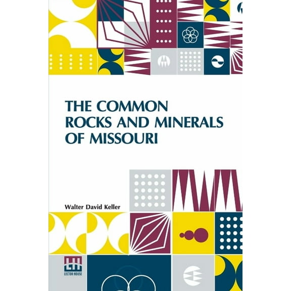 The Common Rocks And Minerals Of Missouri, (Paperback)