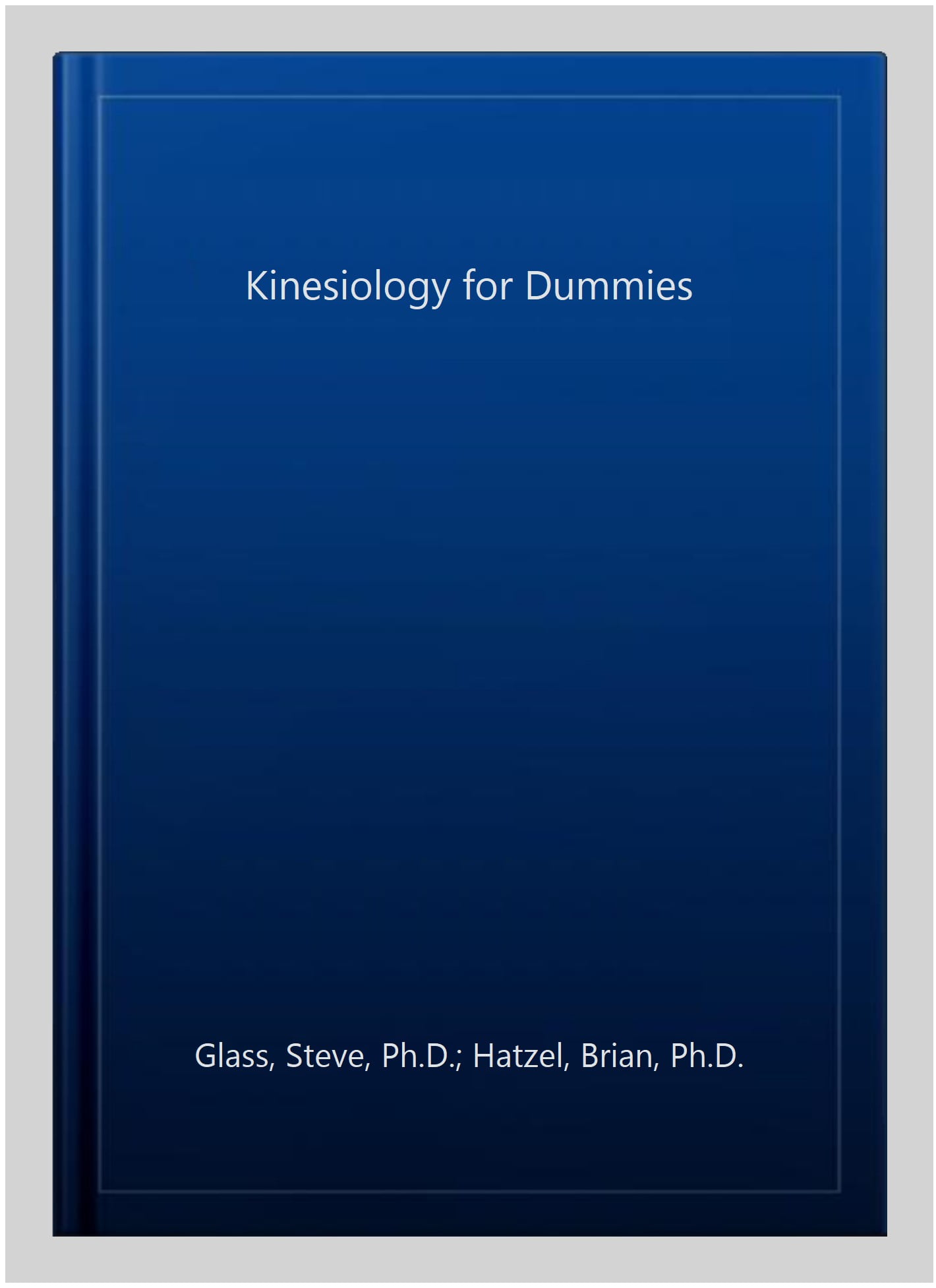 Kinesiology For Dummies: 9781118549230: Medicine & Health Science