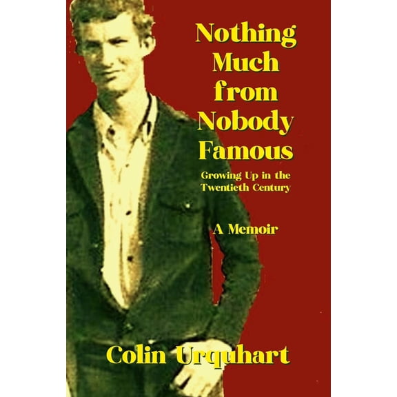 Nothing Much from Nobody Famous, (Paperback)