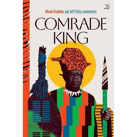 Comrade King (Paperback) by Khulu Radebe, Jeff Kelly Lowenstein