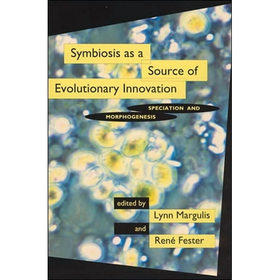 Symbiosis as a Source of Evolutionary Innovation: Speciation and Morphogenesis, (Paperback)