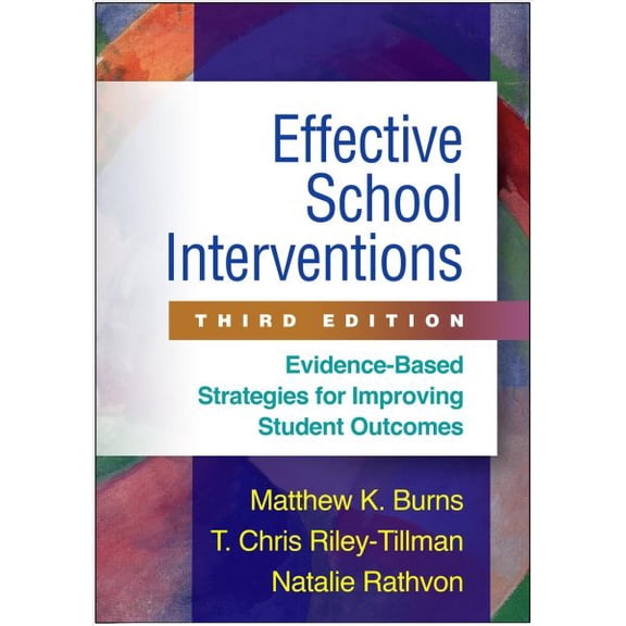 Pre-Owned Effective School Interventions: Evidence-Based Strategies for Improving Student Outcomes, 9781462526147, 1462526144, Hardcover, Third edition