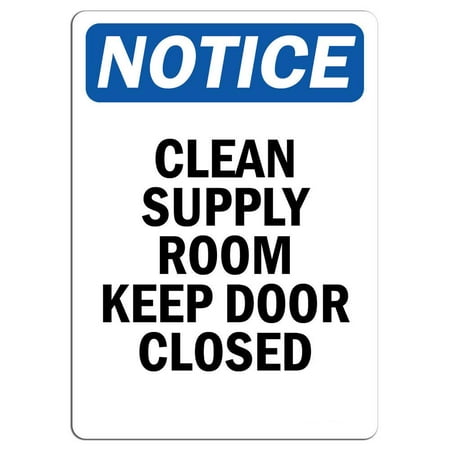 Traffic Signs - Notice - Clean Supply Room Keep Door Closed Sign 12 x 18 Aluminum Sign Street Weather Approved Sign 0.04