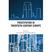 Prostitution in Twentieth-Century Europe, (Hardcover)