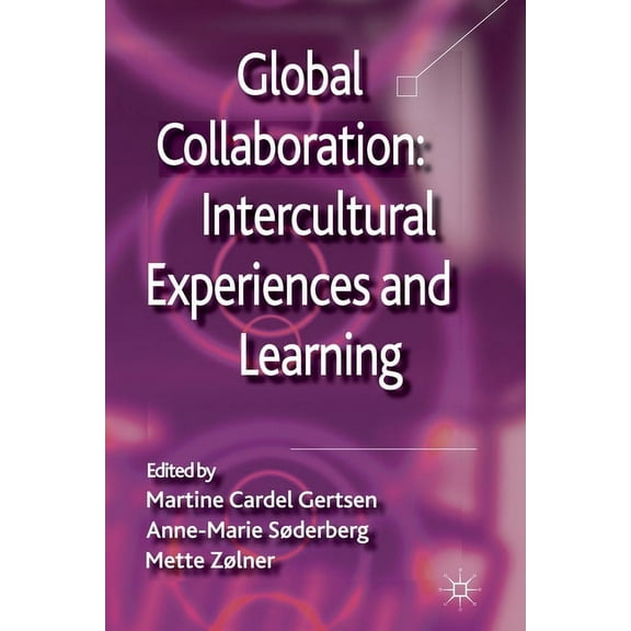Global Collaboration: Intercultural Experiences and Learning, (Paperback)