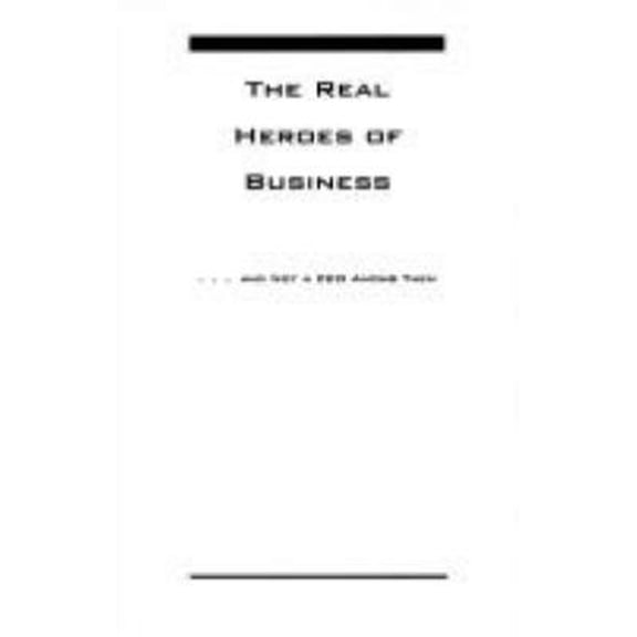Pre-Owned The Real Heroes of Business (Hardcover) 0385425554 9780385425551