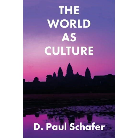 The World as Culture: Cultivation of the Soul to the Cosmic Whole, (Paperback)