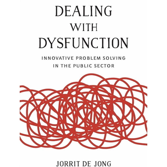 Brookings / Ash Center Series, Innovativ Dealing with Dysfunction: Innovative Problem Solving in the Public Sector, (Paperback)