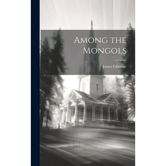 Among the Mongols, (Hardcover)